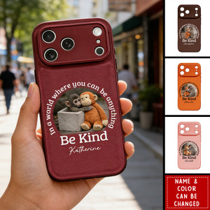 In A World Where You Can Be Anything Be Kind - Personalized Leather Phone Case