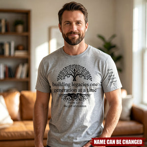 Father's Day Gifts, Building Legacies One Generation At A Time - Personalized Shirt