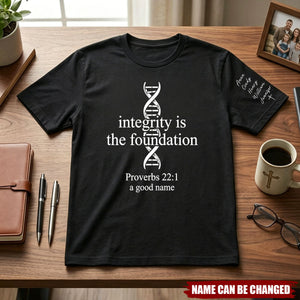 Father's Day Gifts, Integrity Is The Foundation - Personalized Faith Shirt