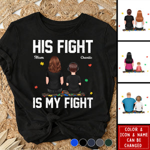 His Fight Is My Fight Autism Back View Parent & Kid - Personalized Shirt - Autism Awareness Shirt
