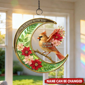 I'm Always With You Memorial - Personalized Suncatcher Ornament - Heartfelt Remembrance Keepsake for Loved Ones