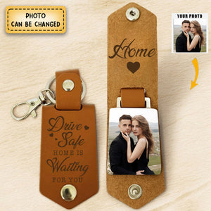 Drive Safe, Home Is Waiting For You - Personalized Leather Photo Keychain