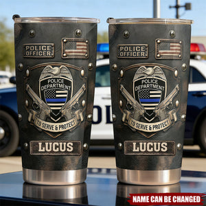 To Serve and Protect, Stainless Steel Tumbler, Gift For Police Lovers