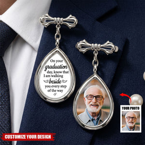 Custom Memorial Graduation Photo Teardrop Pin - Walking With You Today And Always