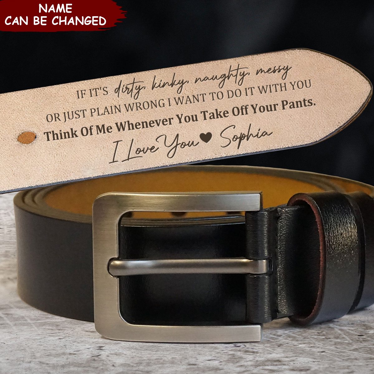 If It's Dirty, Kinky, Naughty, Messy - Personalized Engraved Leather Belt