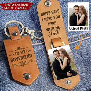 Drive Safe I Need You Here With Me - Personalized Leather Photo Keychain - Birthday Gifts For Husband