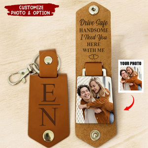 Drive Safe Handsome - Personalized Leather Photo Keychain