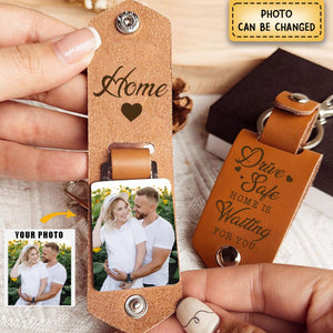 Drive Safe, Home Is Waiting For You - Personalized Leather Photo Keychain