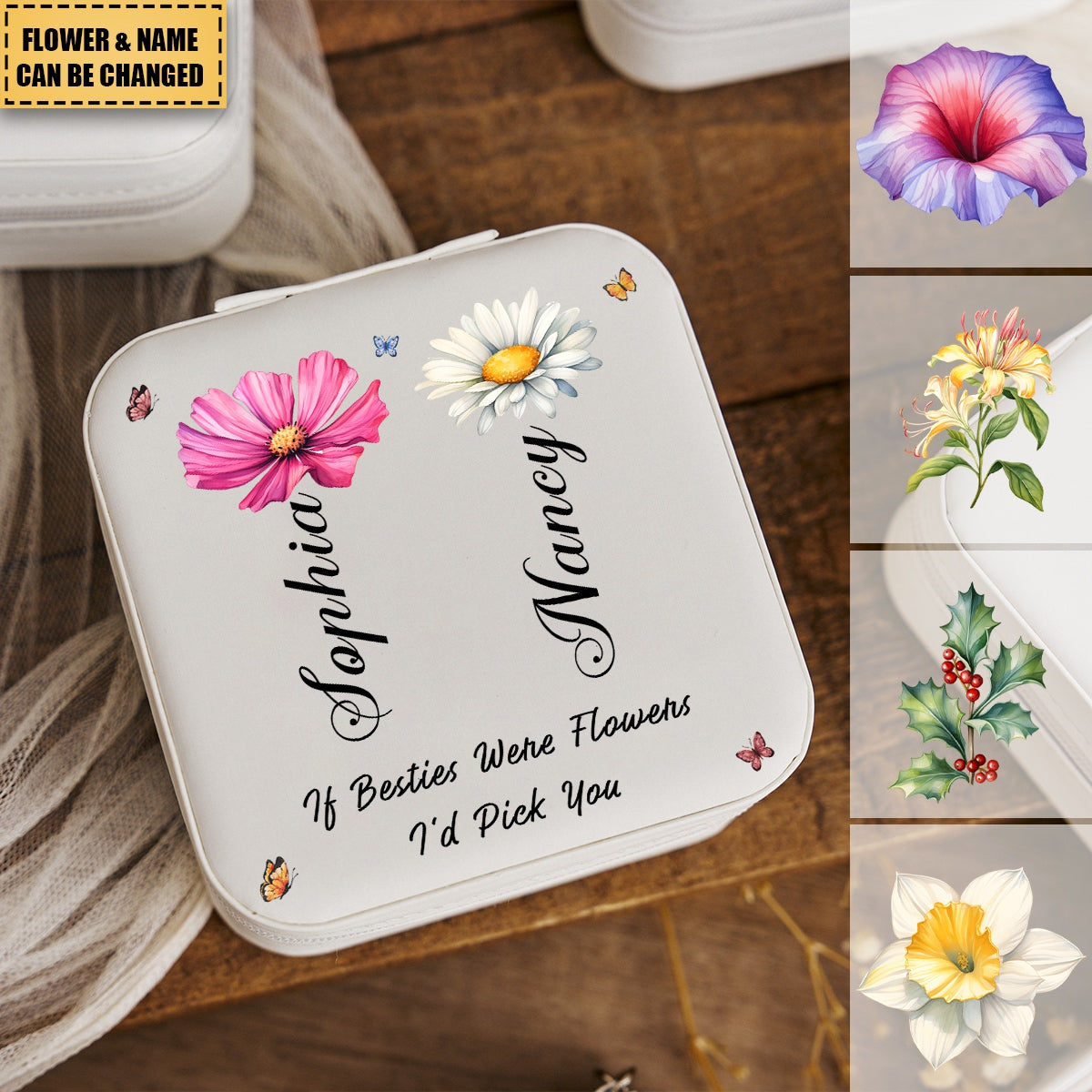 If Besties Were Flowers I'd Pick You - Personalized Jewelry Box