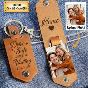 Drive Safe, Home Is Waiting For You - Personalized Leather Photo Keychain