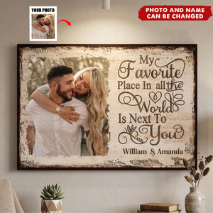 Next To You Is One Of My Favorite Places To Be - Upload Image - Personalized Horizontal Poster