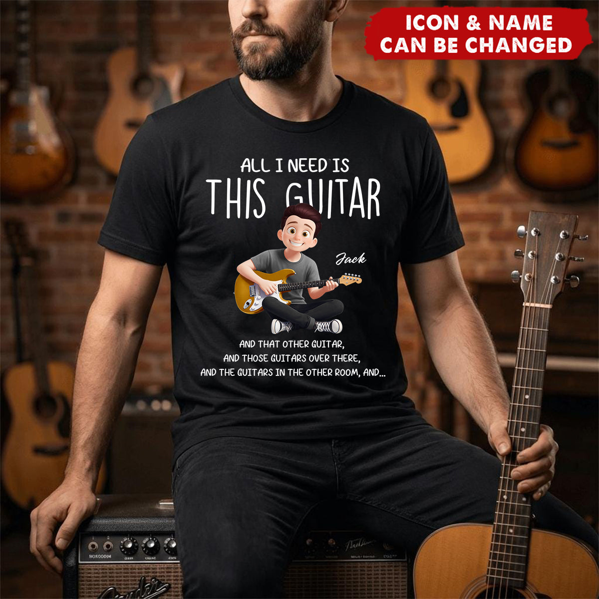 All I Need Is This Guitar - Personalized Shirt