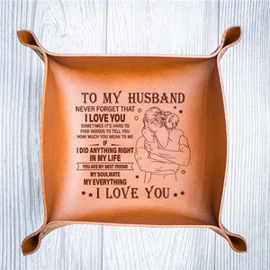To My Husband - Never Forget That I Love You - Leather Valet Tray